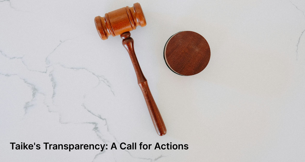 Taike's Transparency: A Call for Actions